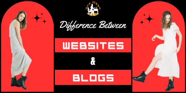 FUN FUNDS: WHAT IS THE DIFFERENCE BETWEEN WEBSITES AND BLOGS