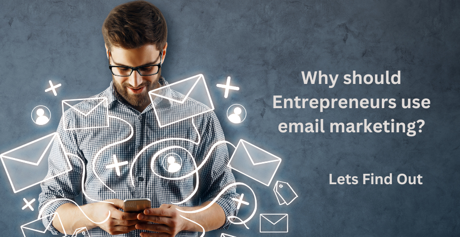 Why should Internet Entrepreneurs use email marketing?