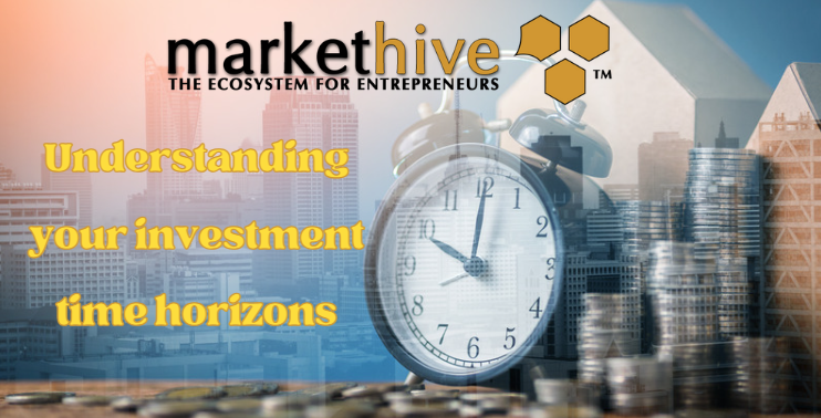 Understanding your investment time horizons