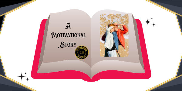 JIT SACH BLOGS: A MOTIVATIONAL STORY