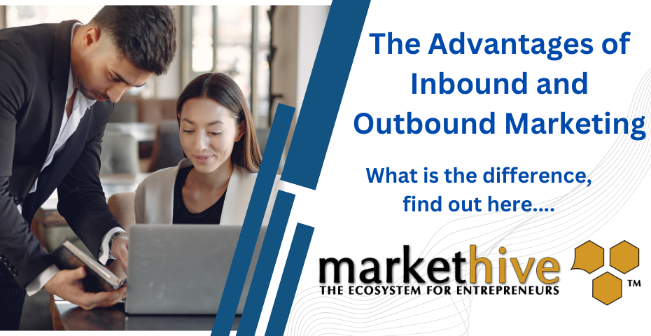 The Advantages of Inbound and Outbound Marketing