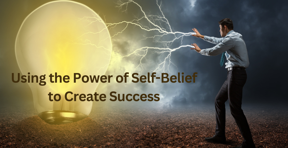 Using the Power of Self-Belief to Create Success