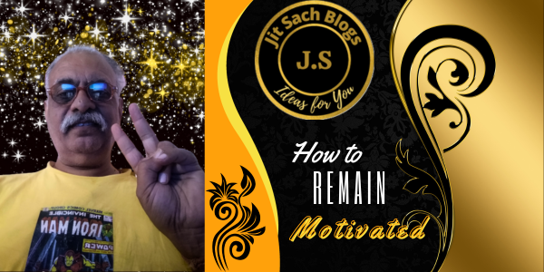 HOW TO REMAIN MOTIVATED