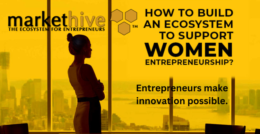 How to Build an Ecosystem to Support Women Entrepreneurship?