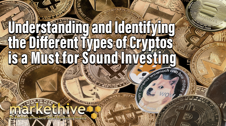 Understanding and Identifying the Different Types of Cryptocurrencies is a Must for Sound Investing