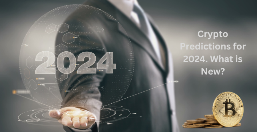 Crypto Predictions for 2024. What is New?