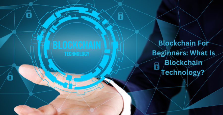 Blockchain For Beginners: What Is Blockchain Technology?