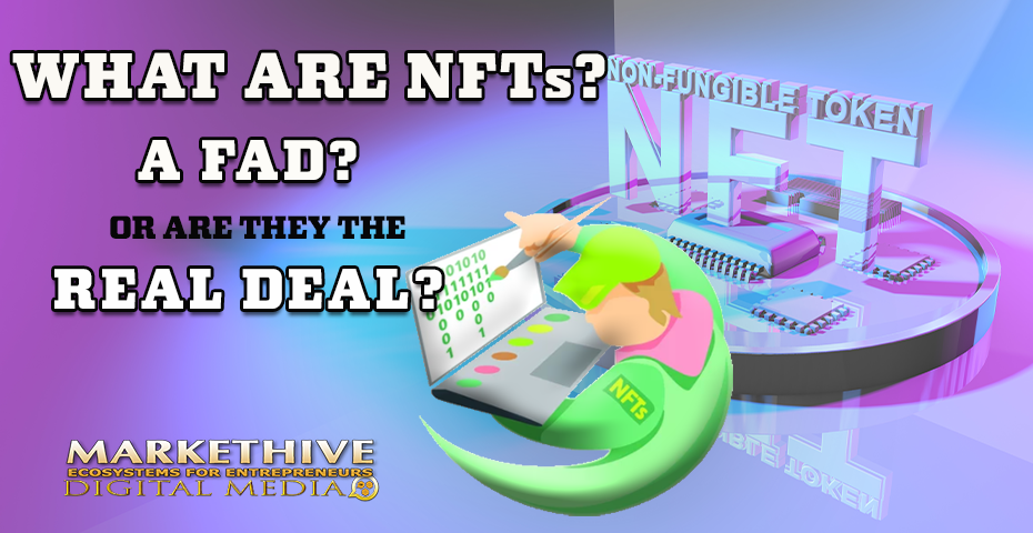 WHAT ARE NFTs? A FAD OR THE REAL DEAL?