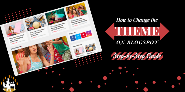 FUN FUNDS: HOW TO CHANGE THE THEME ON BLOGSPOT: STEP-BY-STEP GUIDE