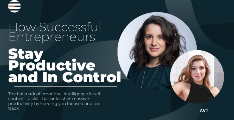 How Successful Entrepreneurs Stay Productive and In Control