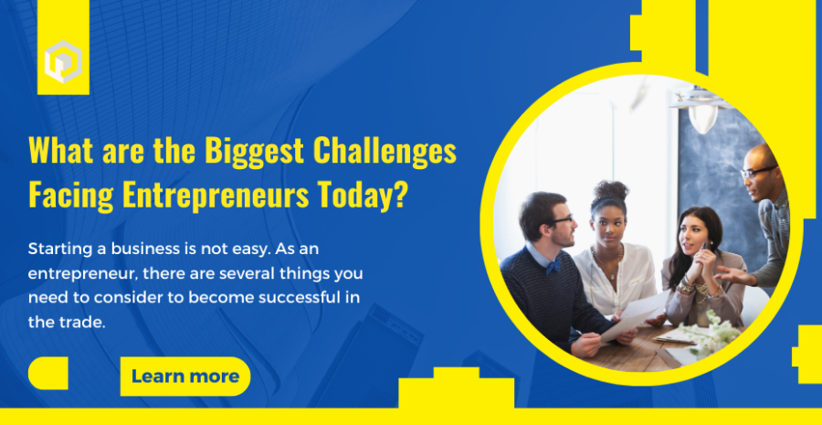 What are the Biggest Challenges Facing Entrepreneurs Today?