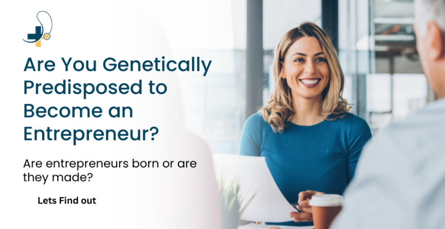 Are You Genetically Predisposed to Become an Entrepreneur?