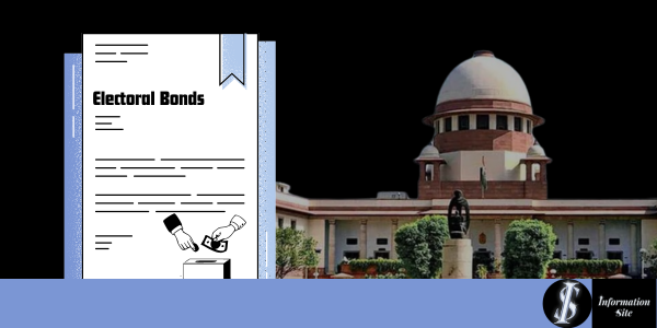 Electoral Bonds Declared Unconstitutional by Supreme Court - INFORMATION SITE