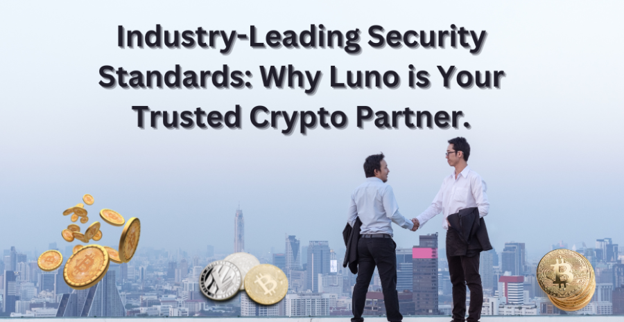 Industry-Leading Security Standards: Why Luno is Your Trusted Crypto Partner