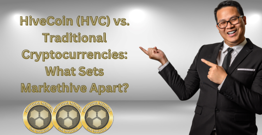 HiveCoin (HVC) vs. Traditional Cryptocurrencies: What Sets Markethive Apart?