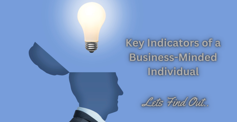 Key Indicators of a Business-Minded Individual