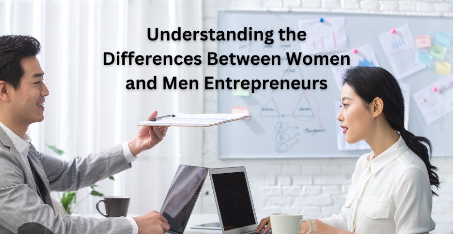 Exploring Gender Dynamics in Entrepreneurship: Understanding the Differences Between Women and Men Entrepreneurs
