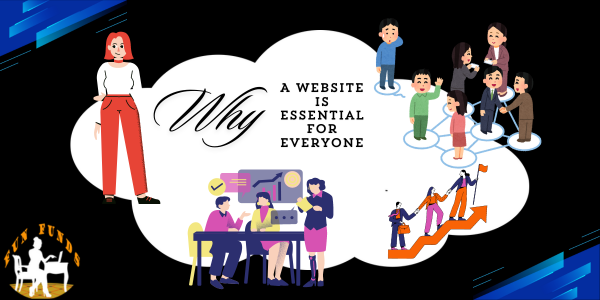 WHY A WEBSITE IS ESSENTIAL FOR EVERYONE - FUN FUNDS