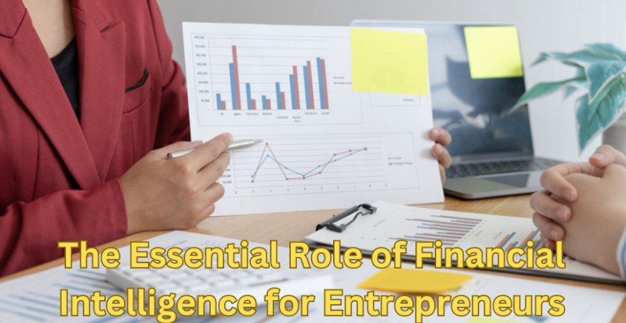 The Essential Role of Financial Intelligence for Entrepreneurs