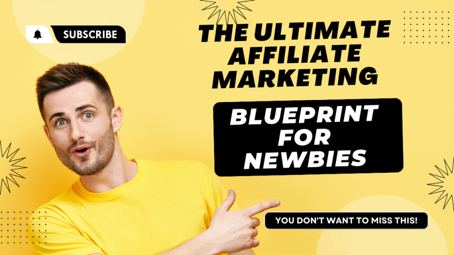 The Ultimate Affiliate Marketing Blueprint for Newbies
