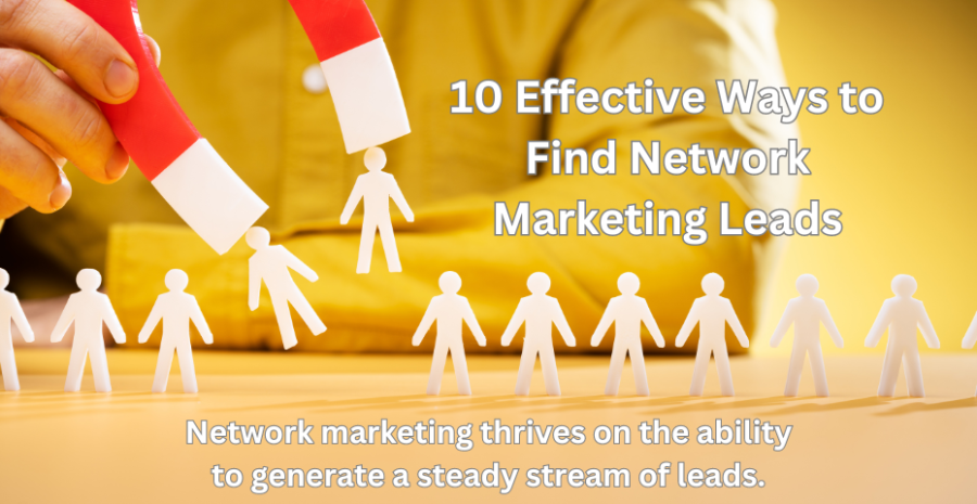 10 Effective Ways to Find Network Marketing Leads