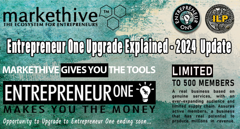 MARKETHIVE - Entrepreneur One Upgrade Explained - UPDATED 2024