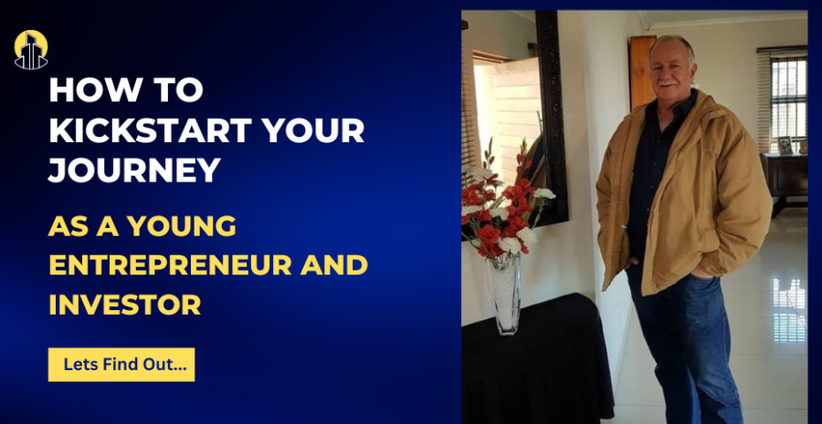 How to Kickstart Your Journey as a Young Entrepreneur and Investor