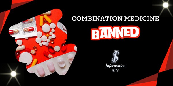 Combination Medicine banned in India - INFORMATION SITE