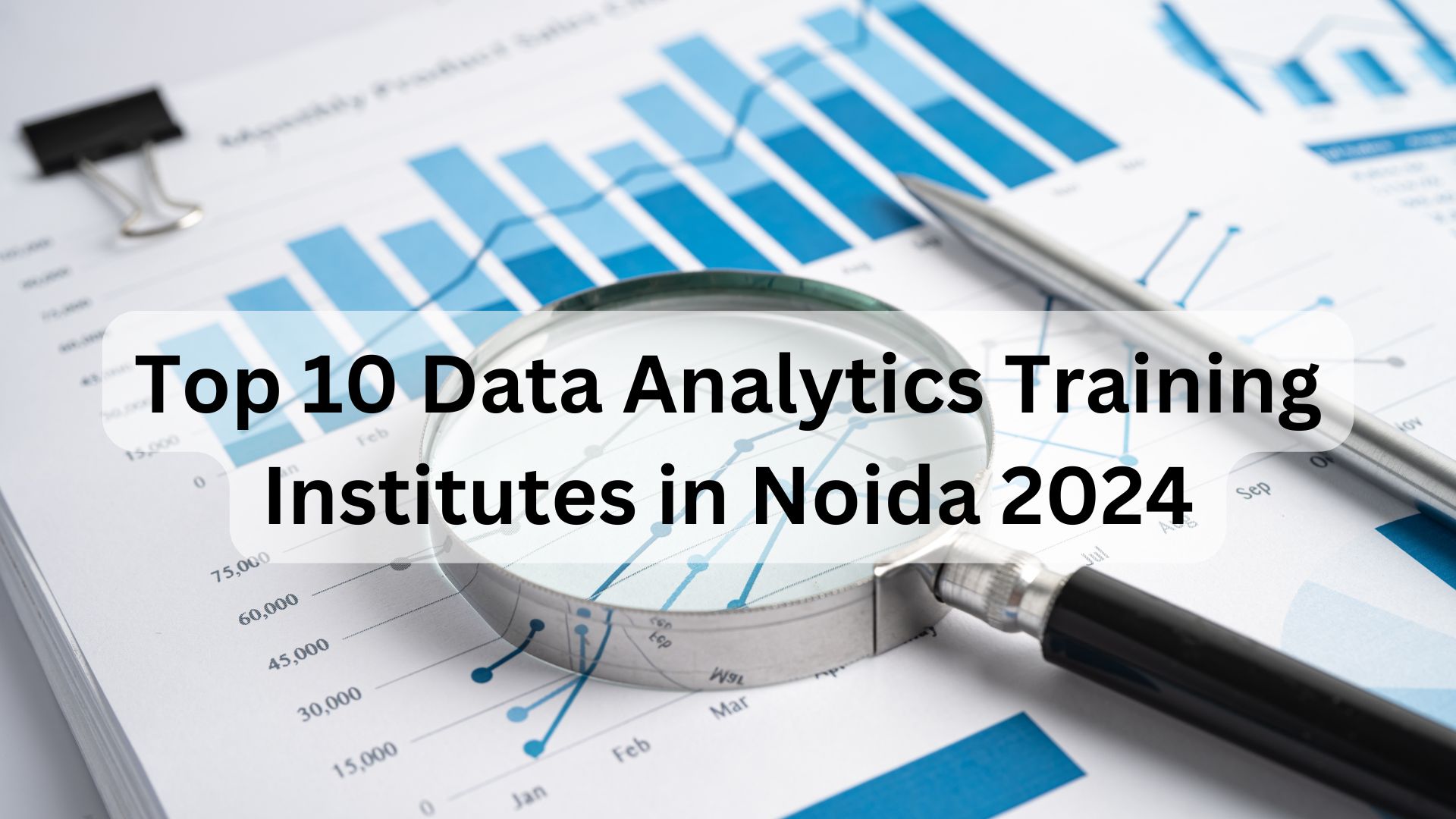 Top 10 Data Analytics Training Institutes in Noida 2024 - News Dusk