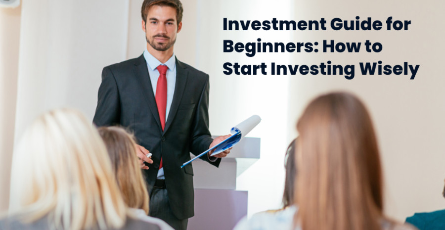 Investment Guide for Beginners: How to Start Investing Wisely