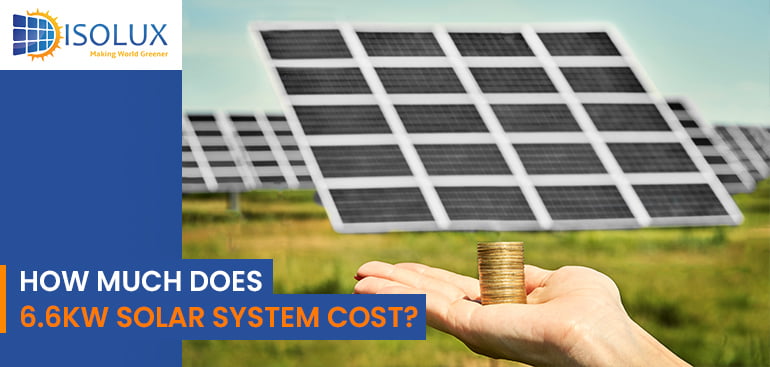 How Much Does 6.6kW Solar System Cost?