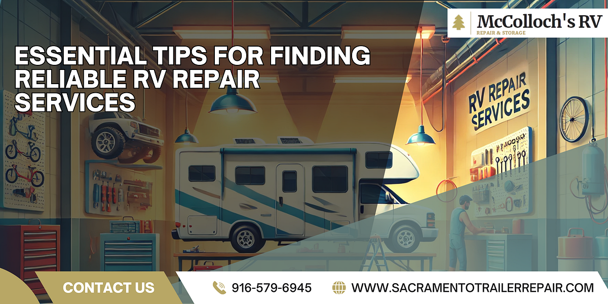 Essential Tips for Finding Reliable RV Repair Services | by Mccolloch’s RV | Dec, 2024 | Medium