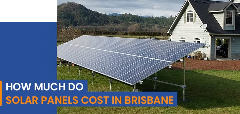 How Much Do Solar Panels Cost in Brisbane