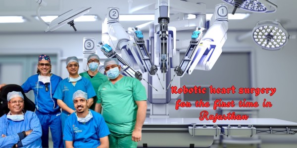 Robotic heart surgery for the first time in Rajasthan - INFORMATION SITE