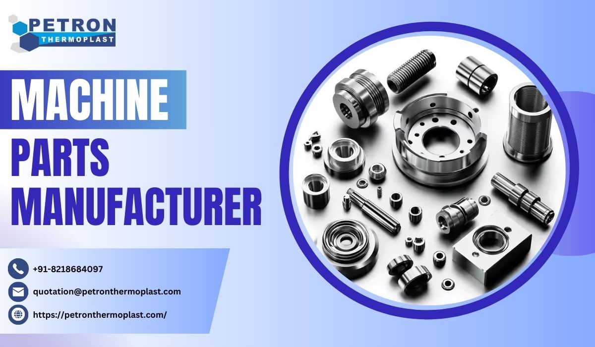 Machine Parts Manufacturer - Precision And Reliability Redefined - Premium Article Submission Site List | Latest Business, Tech, AI Updates