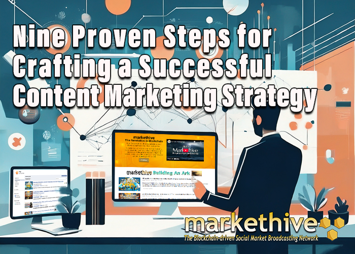 Nine Proven Steps for Crafting a Successful Content Marketing Strategy