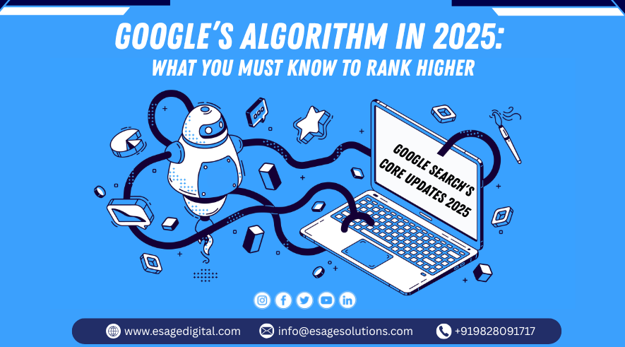Google’s Algorithm in 2025: What You Must Know to Rank Higher