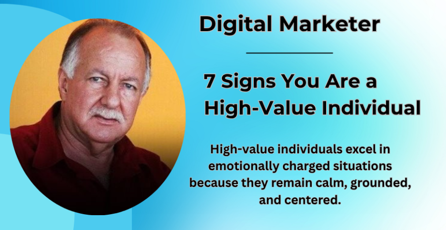7 Signs You Are a High-Value Individual