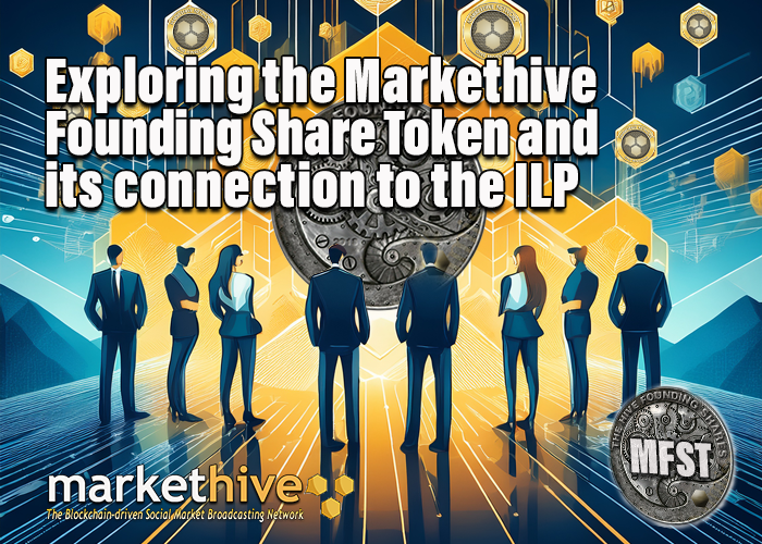 Exploring the Markethive Founding Share Token and its Connection to the ILP
