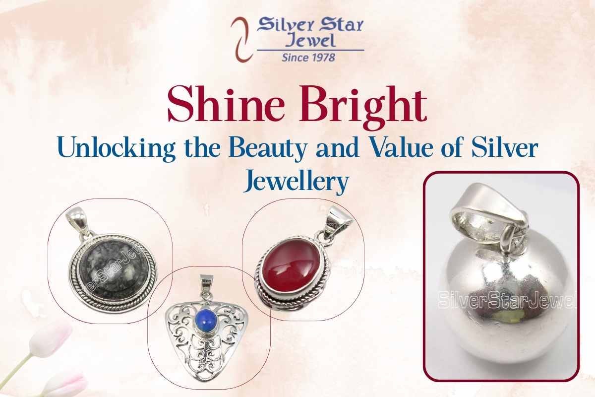 Shine Bright: Unlocking the Beauty and Value of Silver Jewellery