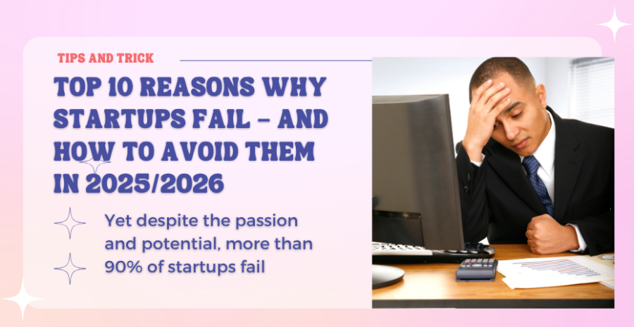 Top 10 Reasons Why Startups Fail — And How to Avoid Them in 2025/2026