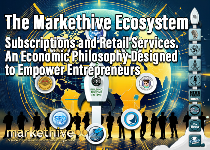 Markethives Subscriptions and Services Revenue. An Economic Philosophy Designed to Empower Entrepreneurs