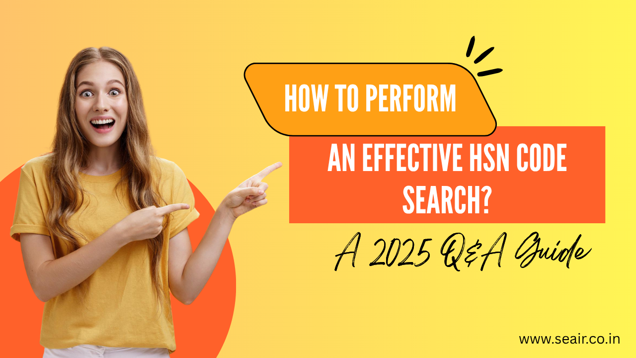 How to Perform an Effective HSN Code Search? A 2025 Q&A Guide – Exim Trade Blogs