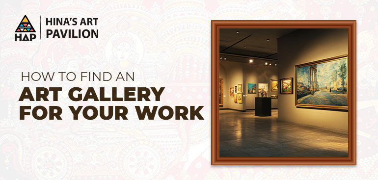 How to Find an Art Gallery for Your Work