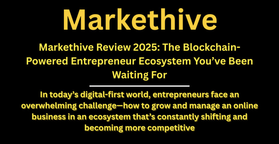 Markethive Review 2025: The Blockchain - Powered Entrepreneur Ecosystem You have Been Waiting For