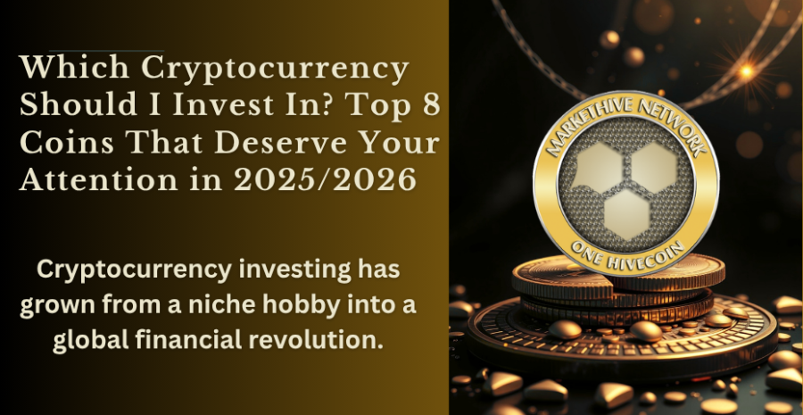 Which Cryptocurrency Should I Invest In? Top 8 Coins That Deserve Your Attention in 2025/2026