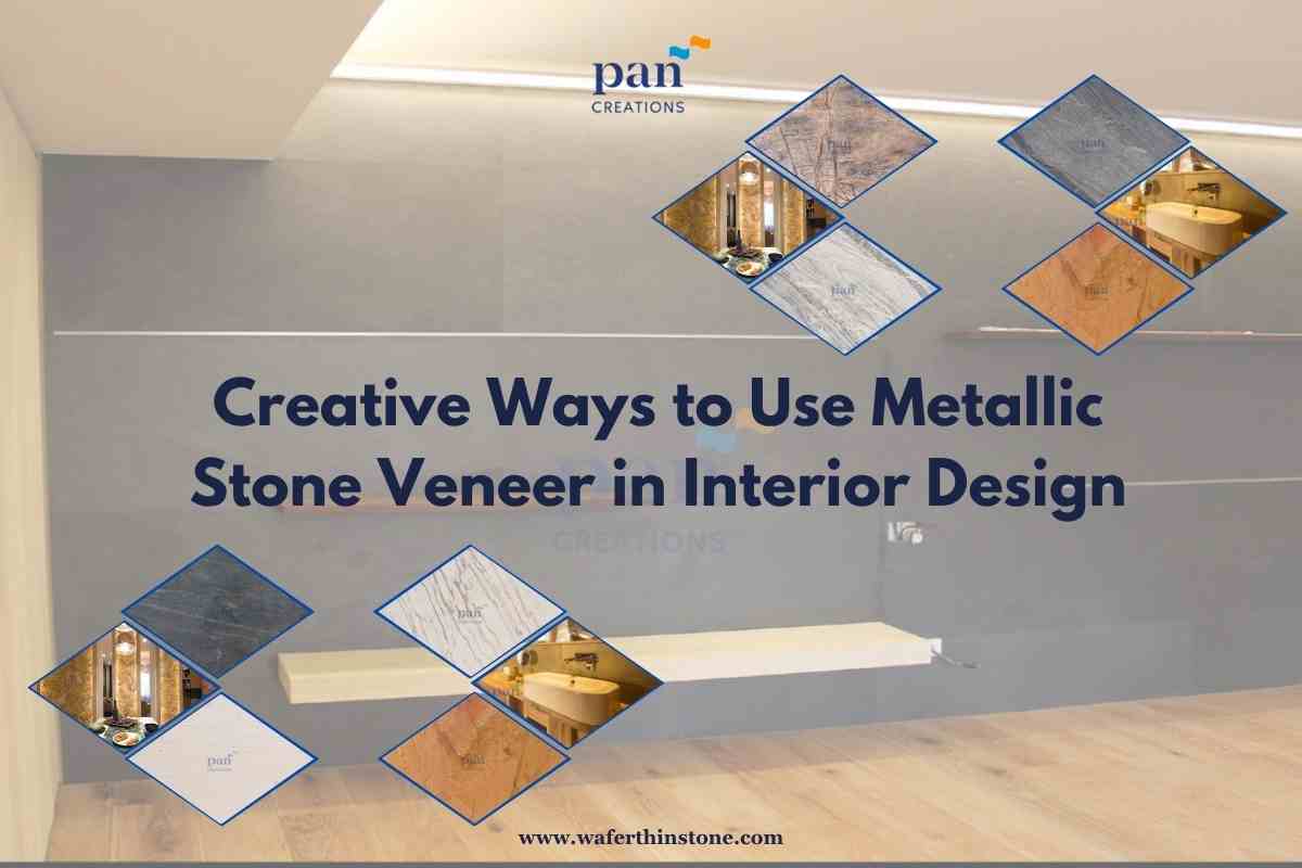 Creative Ways to Use Metallic Stone Veneer in Interior Design