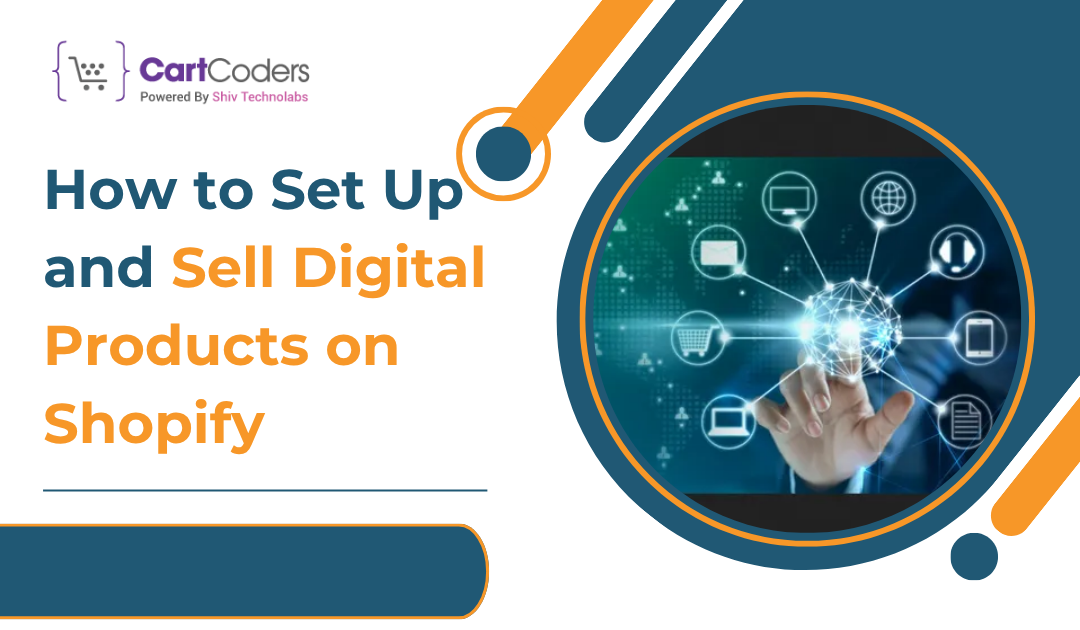 How to Set Up and Sell Digital Products on Shopify - shopifymigrationexperts