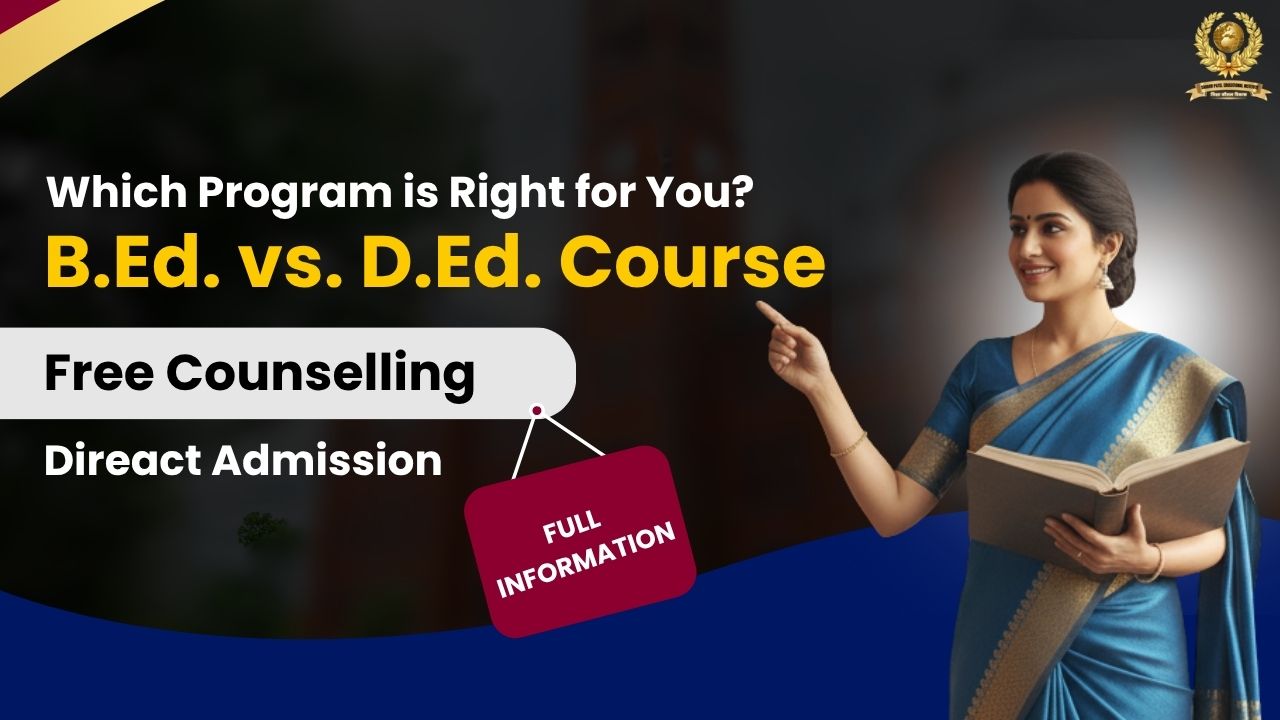 B.Ed vs. D.Ed Course 2025 - Which Program is Right for You?