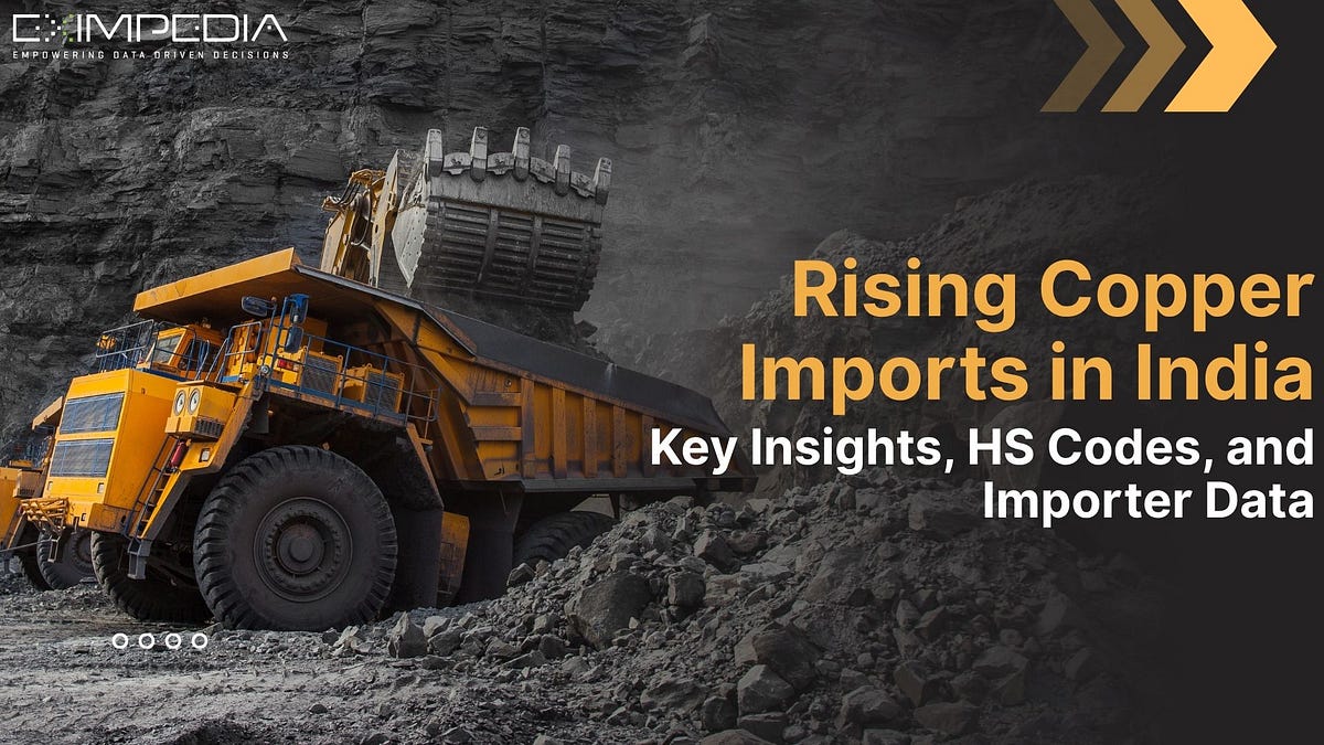 Rising Copper Imports in India: Key Insights, HS Codes, and Importer Data